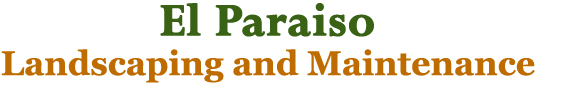El Paraiso Landscaping and Maintenance